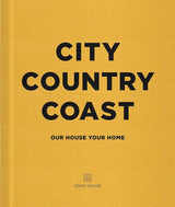 City Country Coast Our House Your Home