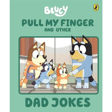 Load image into Gallery viewer, Bluey: Pull My Finger and other Dad Jokes
