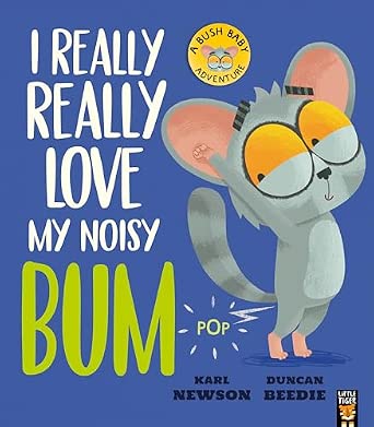 I Really, Really Love My Noisy Bum