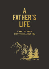 A Father's Life: I Want to Know Everything About You