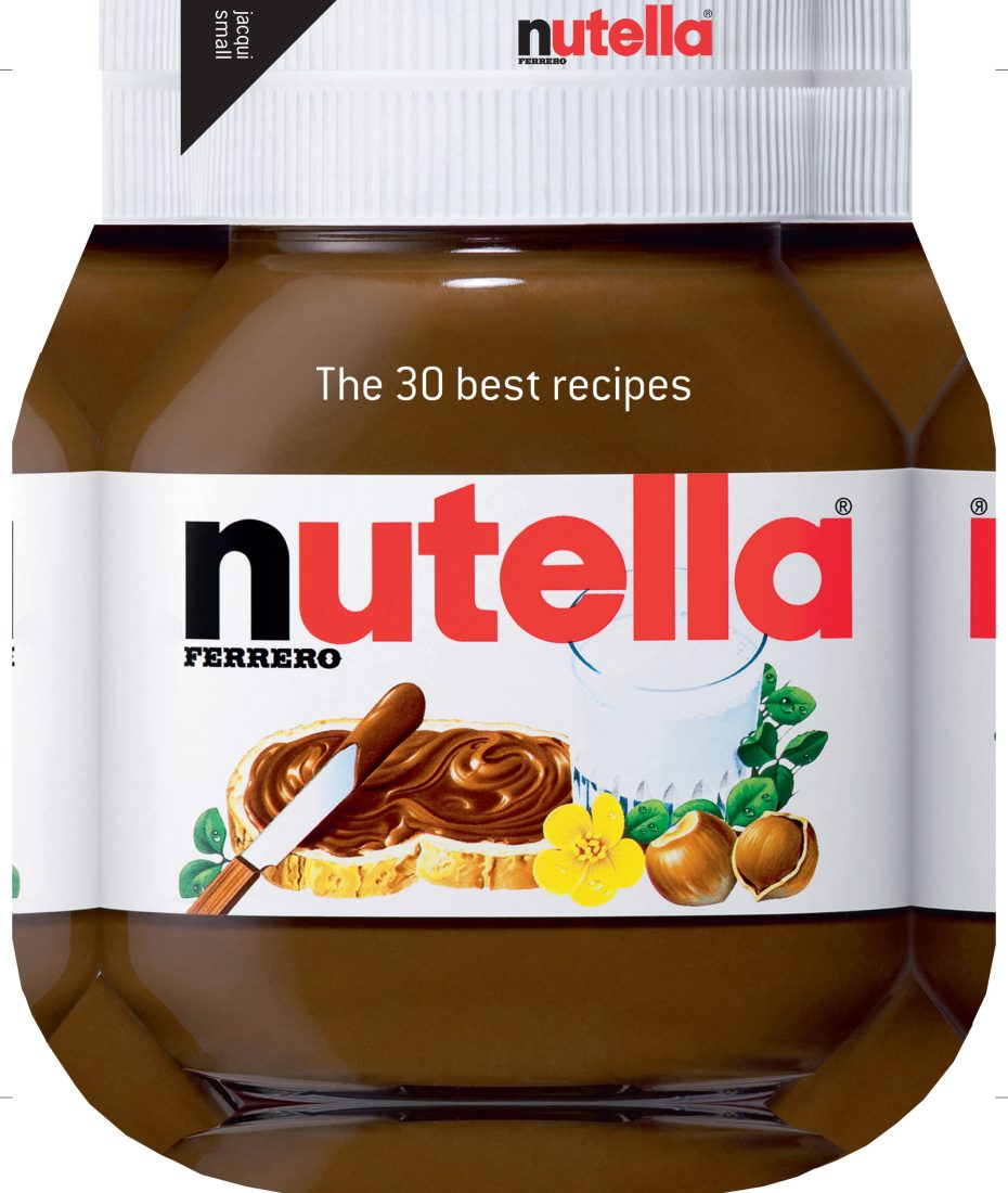 Nutella – 30 Delicious Recipes