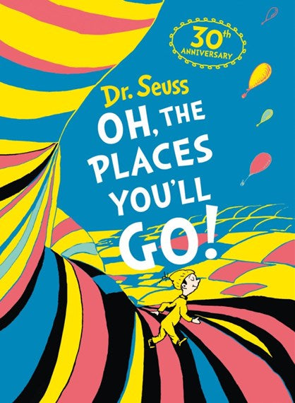 Dr Seuss - Oh, The Places You'll Go 30th Anniversary