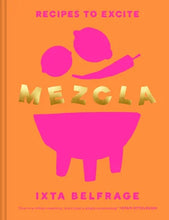 Load image into Gallery viewer, MEZCLA Recipes to Excite
